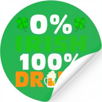 Discover 0 % Irish 100 % Drunk Stickers