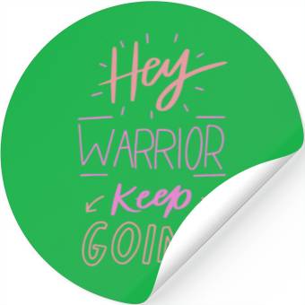 Discover hey warrior keep going Stickers