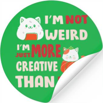 Discover I'm Not Weird I'm More Creative Stickers
