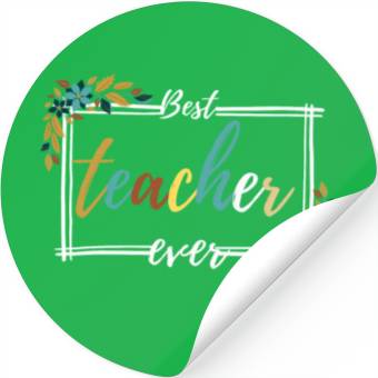 Discover BEST TEACHER EVER,teacher quote Stickers