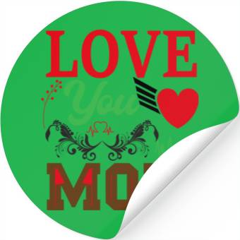 Discover I Love You Mom Stickers