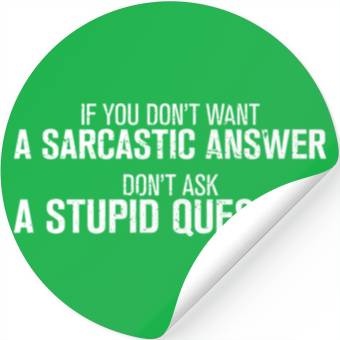 Discover Sarcastic Answer Stupid Question Asocial Funny Stickers