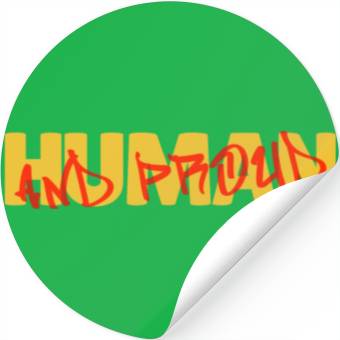 Discover Human and proud Stickers