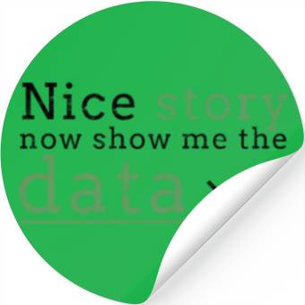Discover Nice story now show me the data - code Stickers