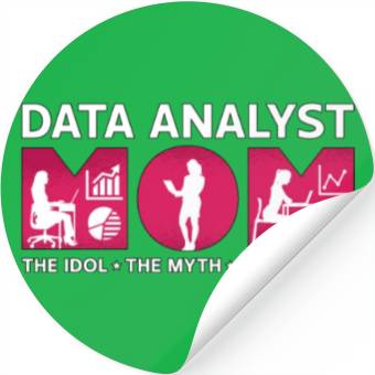 Discover Data Analyst Mom The Idol The Myth The Programmer Stickers