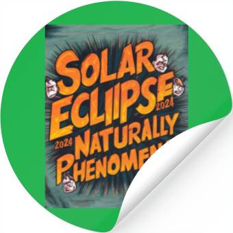 Discover Solar Eclipse 2024 Naturally Phenomenal Stickers