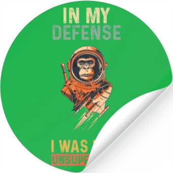 Discover In My Defense I Was Left Unsupervised Monkey Stickers