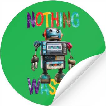 Discover Nothing Wasted Robot Stickers
