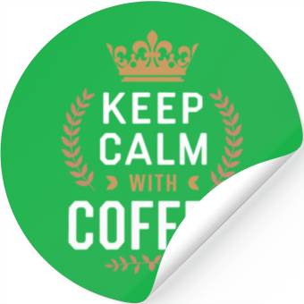 Discover Keep Calm with Coffee Stickers