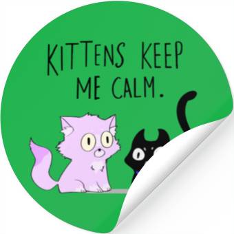 Discover Kittens keep me calm Stickers