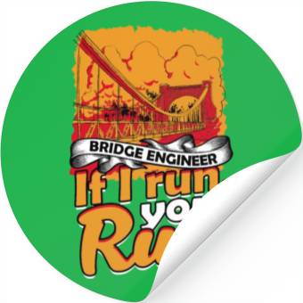 Discover Bridge Engineer If I Run, You Run Stickers
