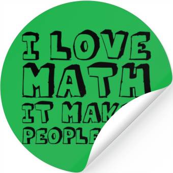 Discover I Love Math, It Makes People Cry Stickers