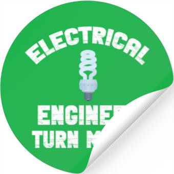 Discover Electrical Engineer Turn Me On On Off Physicist Stickers