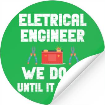 Discover Electrical Engineer We Do It Until It Hertz Humor Stickers