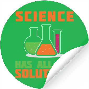 Discover SCIENCE HAS ALL THE SOLUTION Stickers