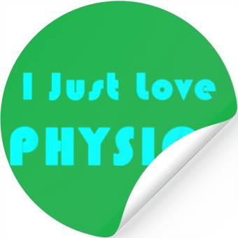 Discover I Just Love Physics Stickers