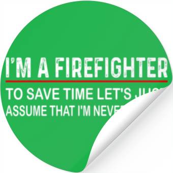 Discover Firefighter funny fireman quote Stickers
