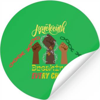 Discover Juneteenth celebration break every chain Stickers
