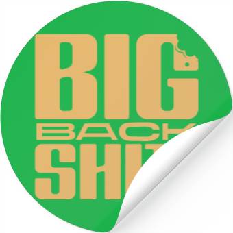 Discover Big Back Shit! Stickers
