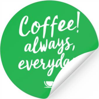 Discover COFFEE! always, everyday Stickers