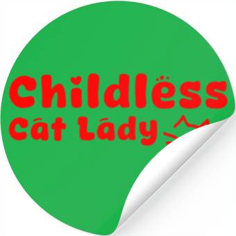 Discover childless cat lady Stickers
