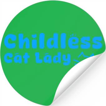 Discover childless cat lady Stickers