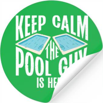 Discover Pool Cleaner Keep Calm The Pool Guy Is Here Stickers