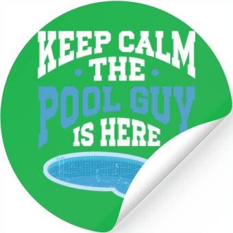 Discover Pool Cleaner Keep Calm The Pool Guy Is Here Stickers