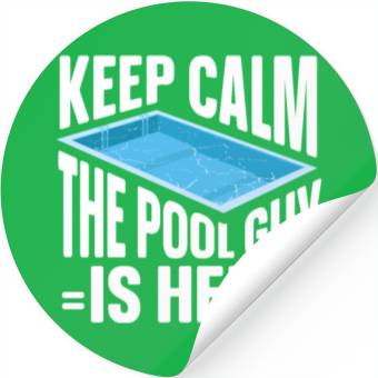 Discover Pool Cleaner Keep Calm The Pool Guy Is Here Stickers