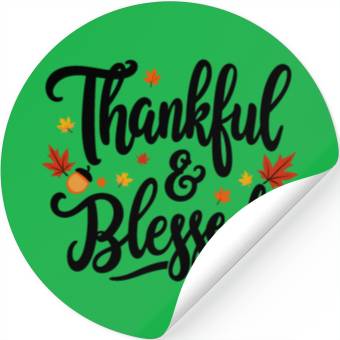 Discover Thankful and Blessed – Grateful, Positive Mindset Stickers