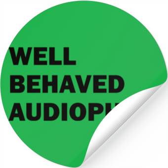 Discover Well Behaved Audiophile (black) Stickers