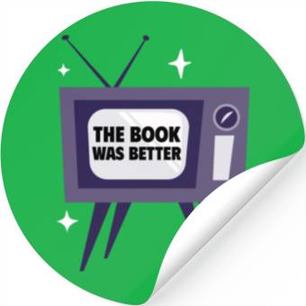 Discover THE BOOK WAS BETTER Stickers