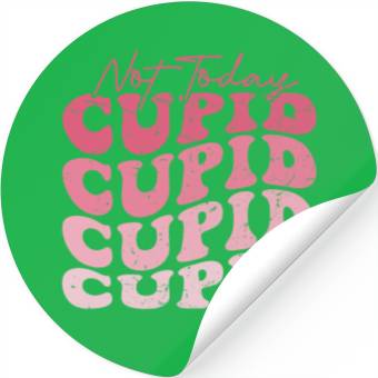 Discover Not Today Cupid Stickers