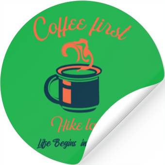 Discover Coffee first, hike later - Camping Stickers
