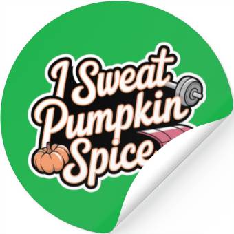 Discover I Sweat Pumpkin Spice 6 Stickers