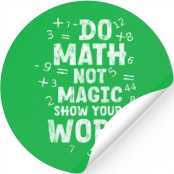 Discover Do Math Not Magic Show Your Work 2 Stickers
