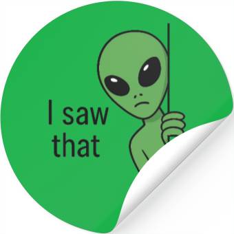 Discover I Saw That Alien Meme Stickers