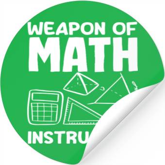 Discover Math Teacher Weapon Of Math Instructor Stickers