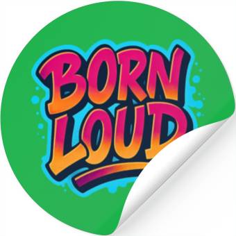 Discover Born Loud – Graffiti Power Statement Stickers