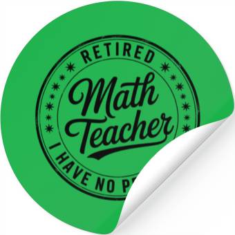 Discover Retired Math Teacher Retirement Stickers