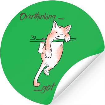 Discover Overthinking Got Me Here Stickers