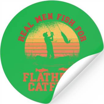 Discover Real Men Fish For Flathead Catfish Stickers