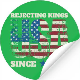 Discover Rejecting Kings Since 1776 Stickers