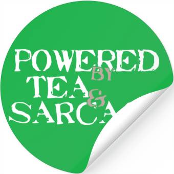 Discover Powered by Tea & Sarcasm Stickers