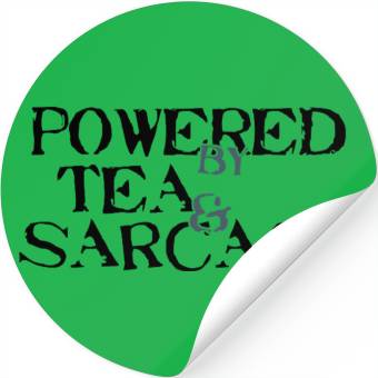 Discover Powered by Tea & Sarcasm Stickers