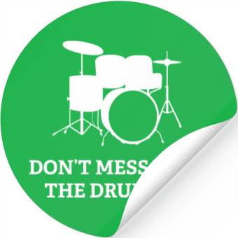 Discover Don't Mess With The Drummer Stickers