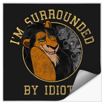 Discover Disney The Lion King Scar & Hyenas Surrounded By Idiots Stickers