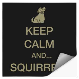 Discover Disney Pixar Up Keep Calm And Squirrel Dug Stickers