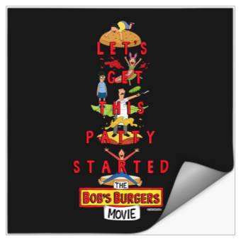 Discover The Bobs Burgers Movie Lets Get This Patty Started Stickers
