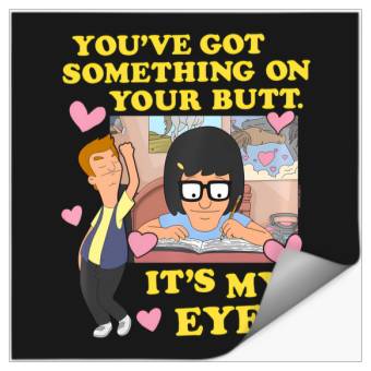 Discover Bob'S Burgers Something On Your Butt Stickers